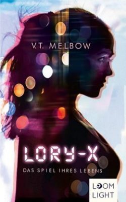 [Rezension] „Lory-X: Das Spiel ihres Lebens“